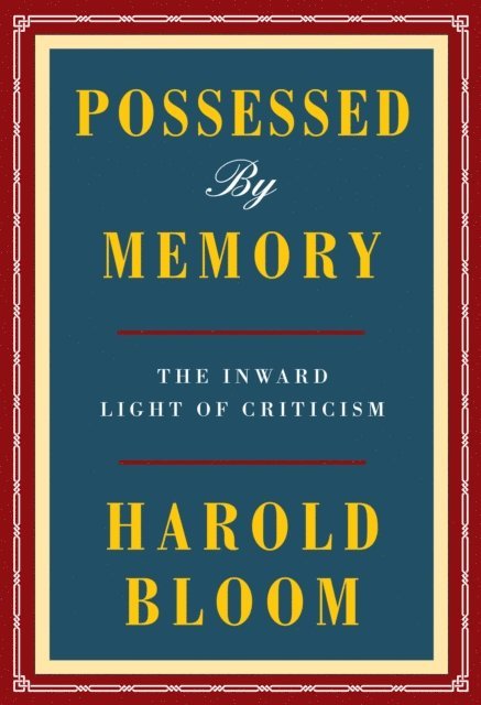 Harold Bloom - Possessed by Memory, E-bok