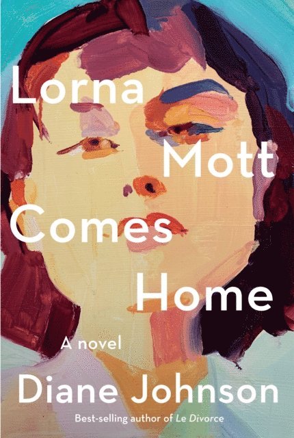 Diane Johnson - Lorna Mott Comes Home, E-bok