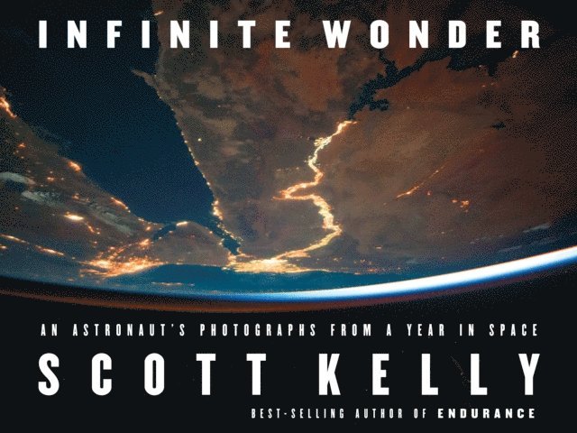 Scott Kelly - Infinite Wonder, E-bok