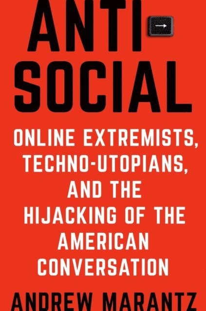 Andrew Marantz - Antisocial, E-bok. Tillgänglighet: Lägg i varukorg