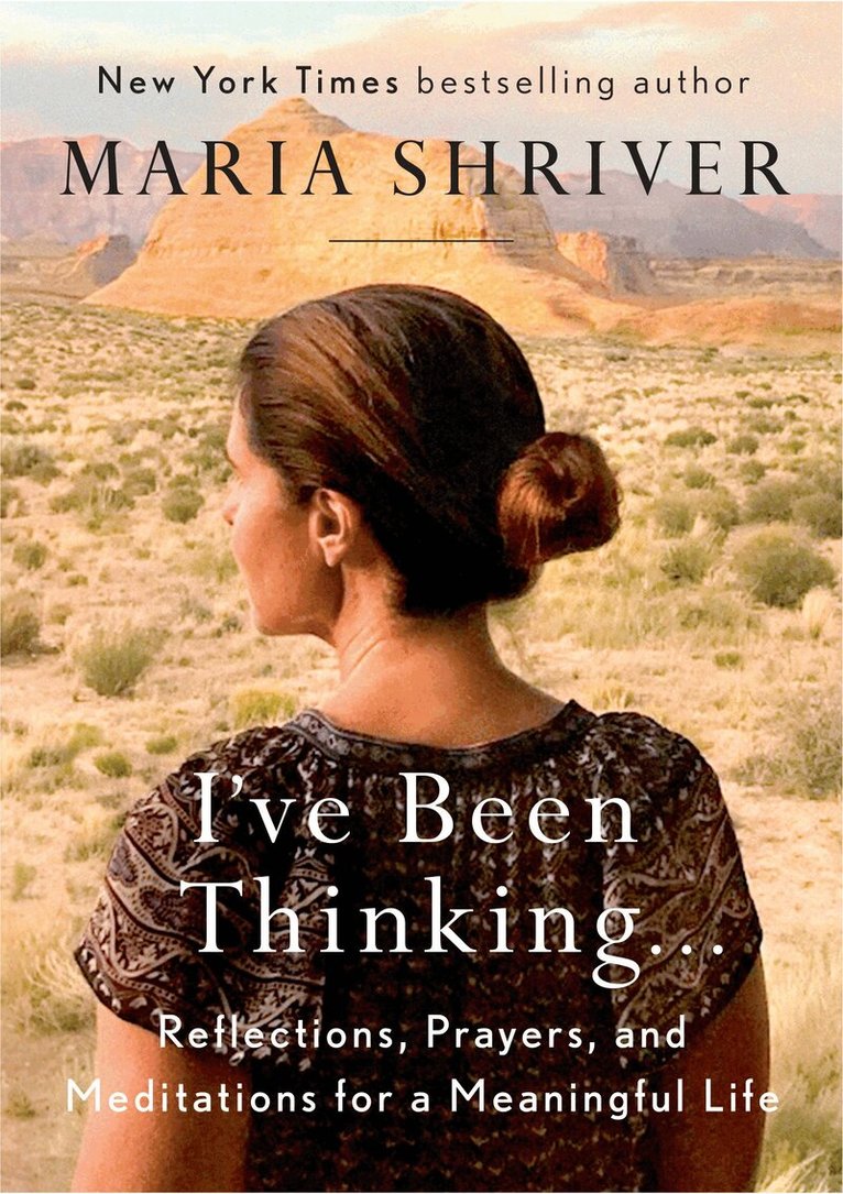 Maria Shriver - I've Been Thinking..., Inbunden. Tillgänglighet: Lägg i varukorg