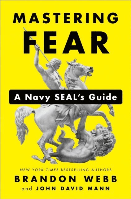 John David Mann, Brandon Webb - Mastering Fear, E-bok