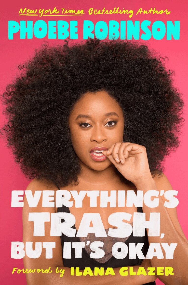 Phoebe Robinson - Everything's Trash, But It's Okay, Inbunden