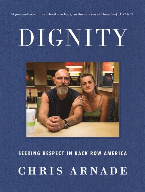 Chris Arnade - Dignity, E-bok
