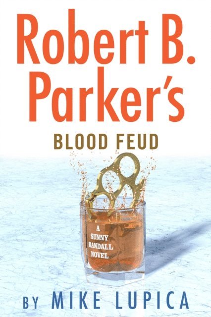 Mike Lupica - Robert B. Parker's Blood Feud, E-bok