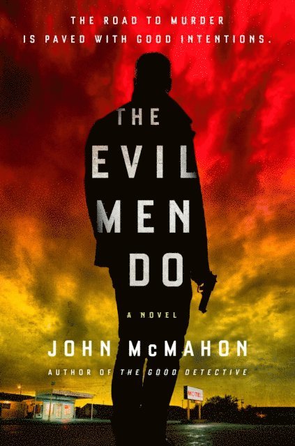 John McMahon - Evil Men Do, E-bok