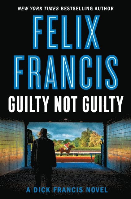 Felix Francis - Guilty Not Guilty, E-bok