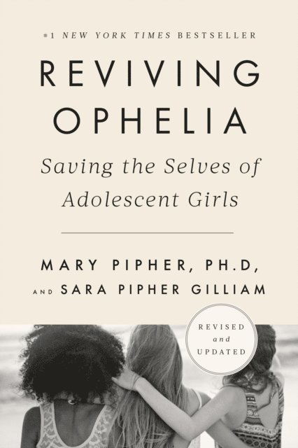 Sara Gilliam, PhD Mary Pipher - Reviving Ophelia 25th Anniversary Edition, E-bok