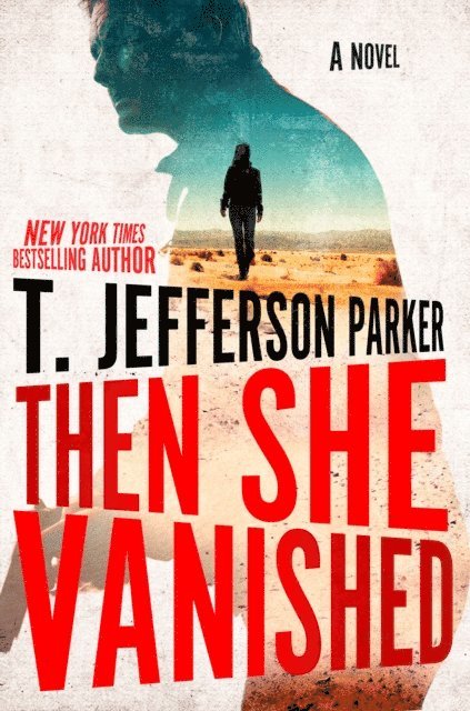 T. Jefferson Parker - Then She Vanished, E-bok