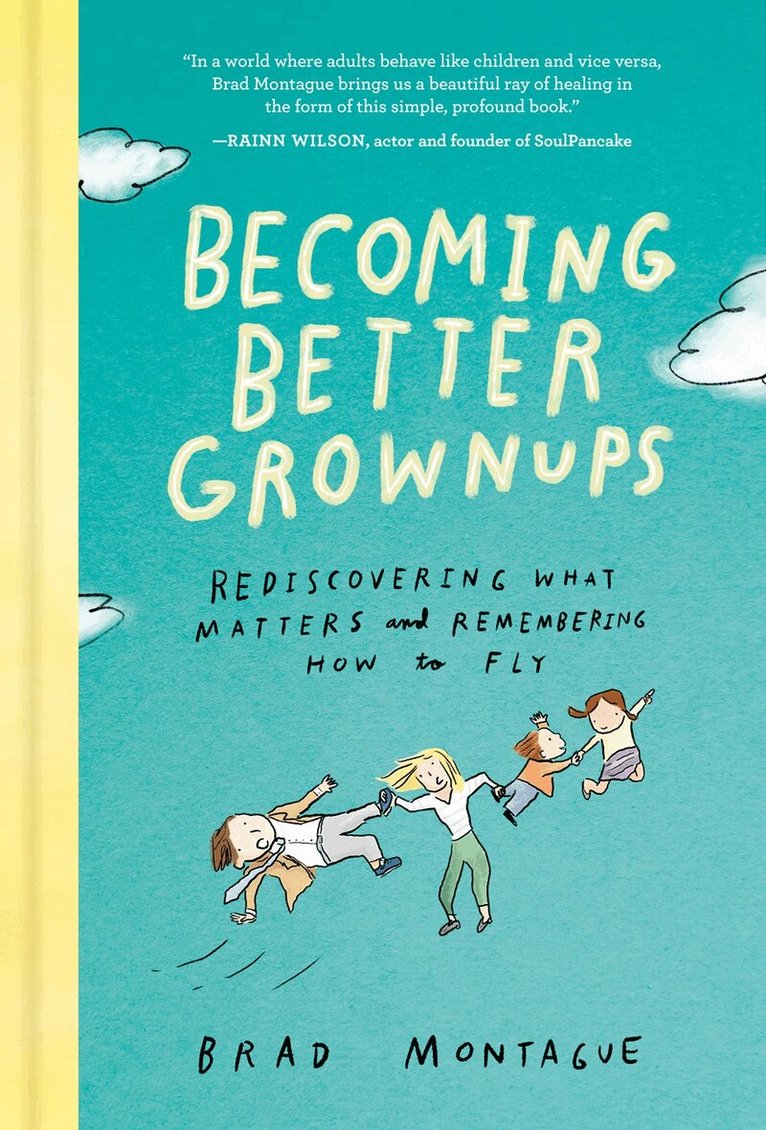 Brad Montague - Becoming Better Grownups, Inbunden