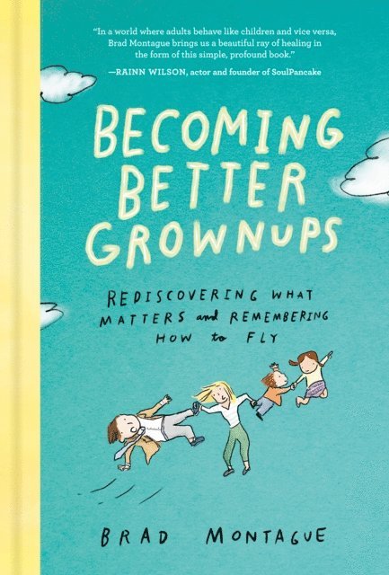 Brad Montague - Becoming Better Grownups, E-bok