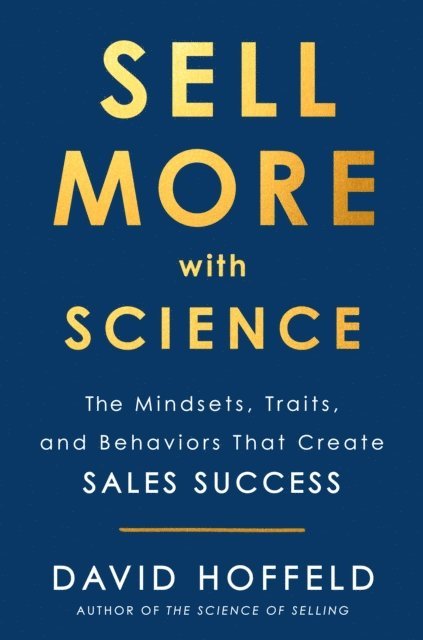 David Hoffeld - Sell More with Science, E-bok