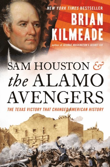 Brian Kilmeade - Sam Houston and the Alamo Avengers, E-bok
