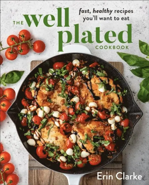 Erin Clarke - Well Plated Cookbook, E-bok. Tillgänglighet: Lägg i varukorg
