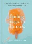 Steven Fonso - Finding Magic In The Mess, Inbunden