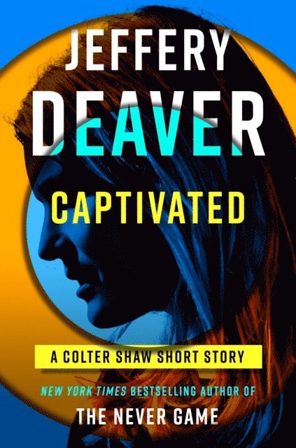 Jeffery Deaver - Captivated, E-bok