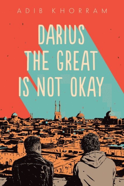 Adib Khorram - Darius the Great Is Not Okay, E-bok
