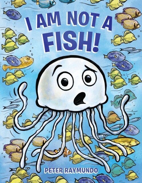 Peter Raymundo - I Am Not a Fish!, E-bok