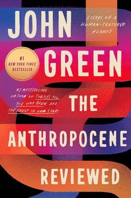 John Green - The Anthropocene Reviewed, Häftad