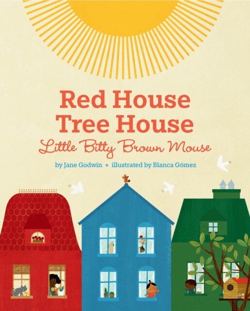 Jane Godwin - Red House, Tree House, Little Bitty Brown Mouse, E-bok