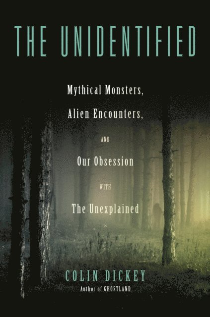 Colin Dickey - Unidentified, E-bok. Tillgänglighet: Lägg i varukorg