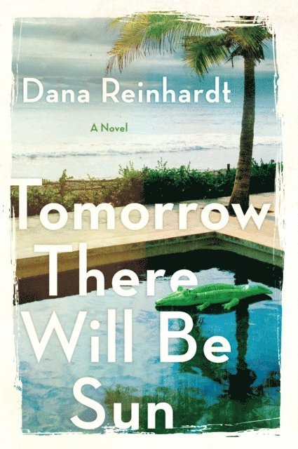 Dana Reinhardt - Tomorrow There Will Be Sun, E-bok