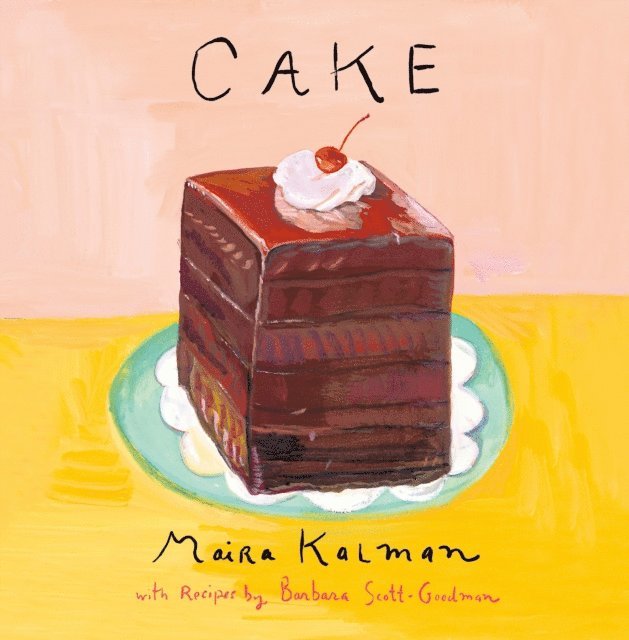 Barbara Scott-Goodman, Maira Kalman - Cake, E-bok