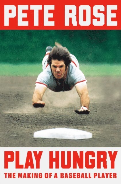 Pete Rose - Play Hungry, E-bok