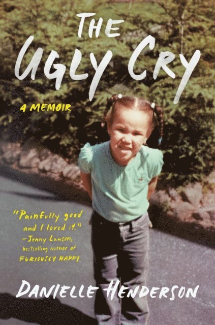 Danielle Henderson - Ugly Cry, E-bok