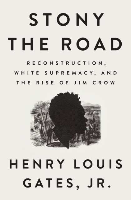 Jr. Henry Louis Gates - Stony the Road, E-bok