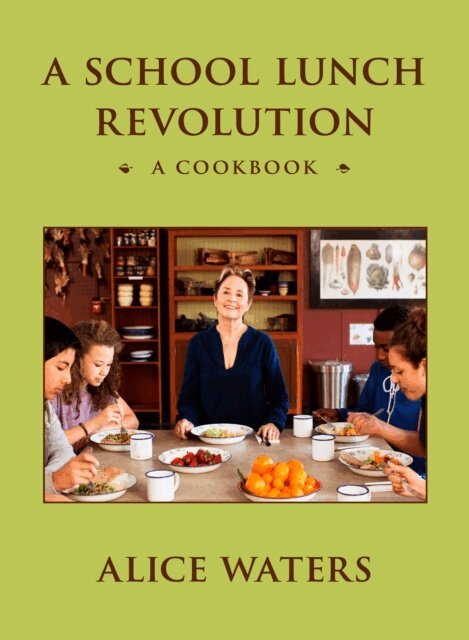 Alice Waters - School Lunch Revolution, E-bok