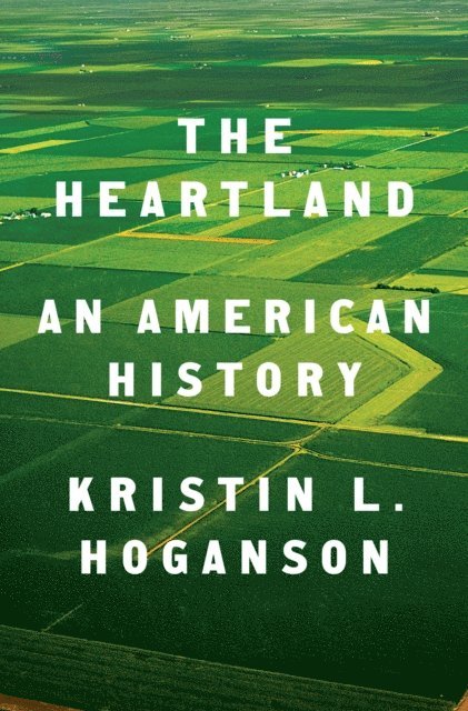 Kristin L. Hoganson - Heartland, E-bok