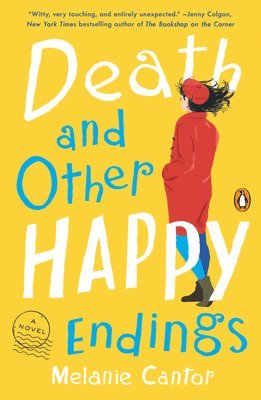 Melanie Cantor - Death and Other Happy Endings, Häftad