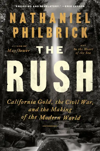 The Rush: California Gold, the Civil War, and the Making of the Modern World