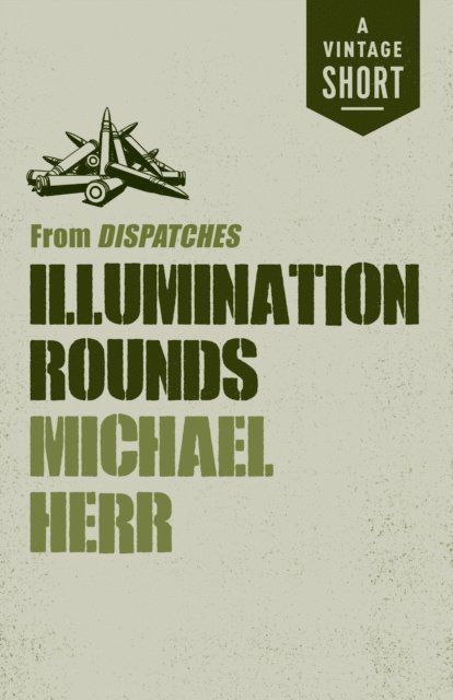 Michael Herr - Illumination Rounds, E-bok