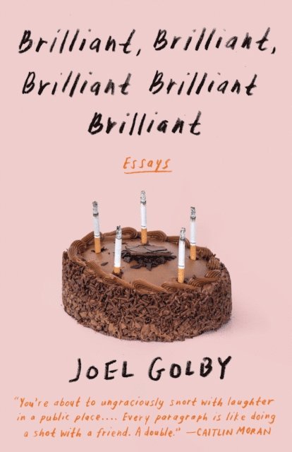 Joel Golby - Brilliant, Brilliant, Brilliant Brilliant Brilliant, E-bok