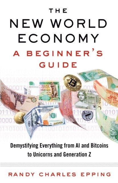 Randy Charles Epping - New World Economy: A Beginner's Guide, E-bok. Tillgänglighet: Lägg i varukorg