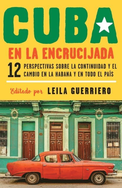 Leila Guerriero - Cuba en la encrucijada, E-bok