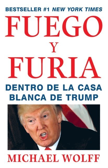 Michael Wolff - Fuego y Furia, E-bok