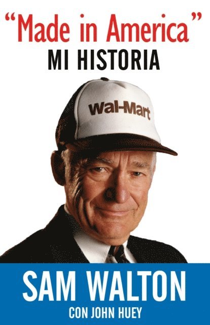 Sam Walton - Made in America: Mi Historia, E-bok