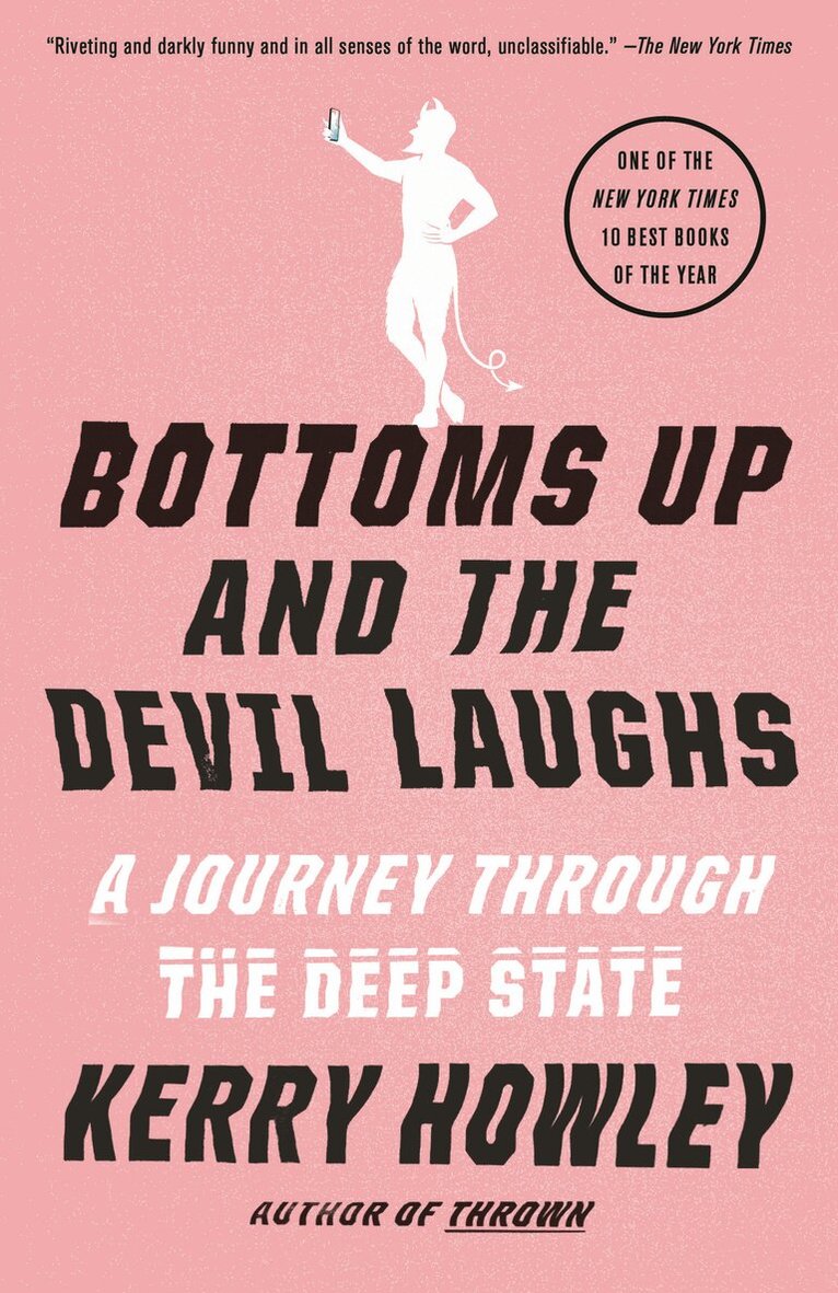 Kerry Howley - Bottoms Up and the Devil Laughs, Häftad