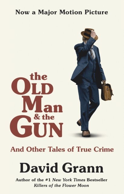 David Grann - Old Man and the Gun, E-bok