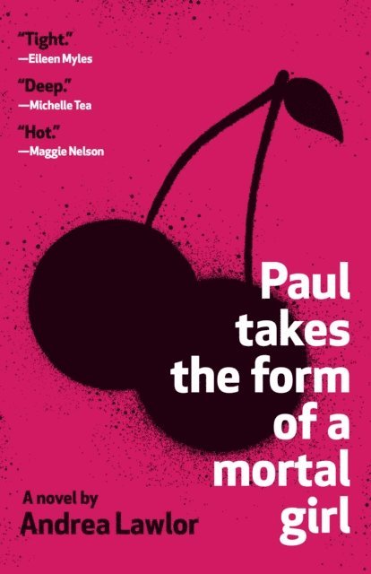 Andrea Lawlor - Paul Takes the Form of a Mortal Girl, E-bok