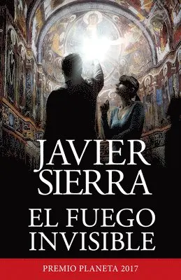 Javier Sierra - El Fuego Invisible / The Invisible Fire, Häftad