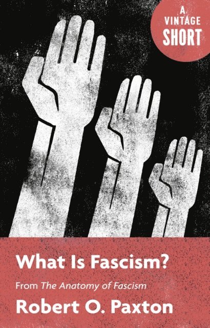 Robert Paxton - What Is Fascism?, E-bok