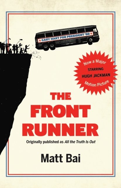 Matt Bai - Front Runner (All the Truth Is Out Movie Tie-in), E-bok