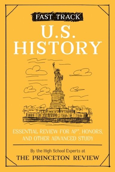 The Princeton Review - Fast Track: U.S. History, E-bok