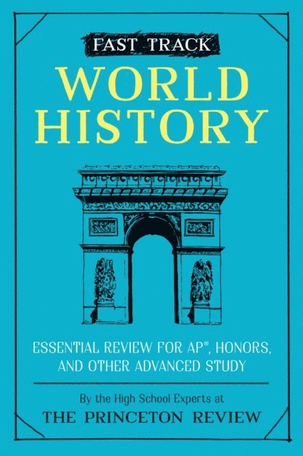 The Princeton Review - Fast Track: World History, E-bok