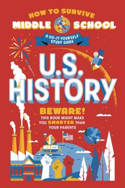Annie Scavelli, Rebecca Ascher-Walsh, Dan Tucker - How to Survive Middle School: U.S. History, E-bok