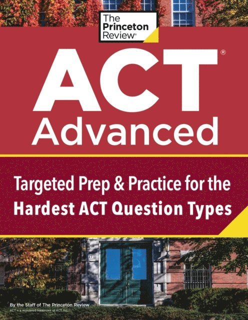 The Princeton Review - ACT Advanced, E-bok
